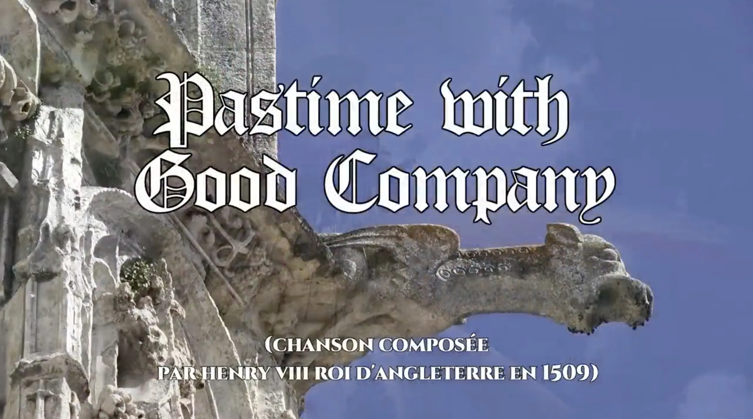 Past Time with good company, une chanson du roi Henri VIII d'Anglettre