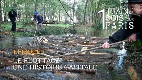 Le flottage, une histoire capitale