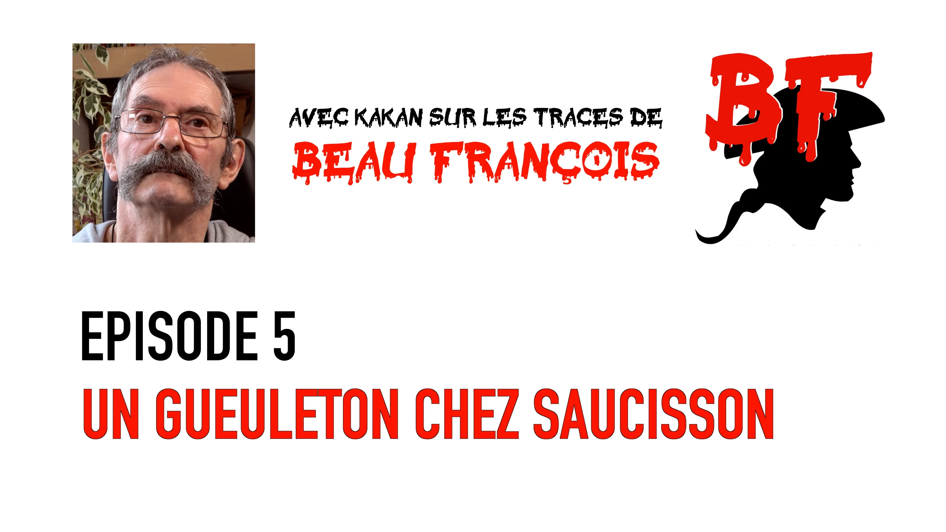 Film Beau François - Episode 5 : un gueuleton chez Saucisson.