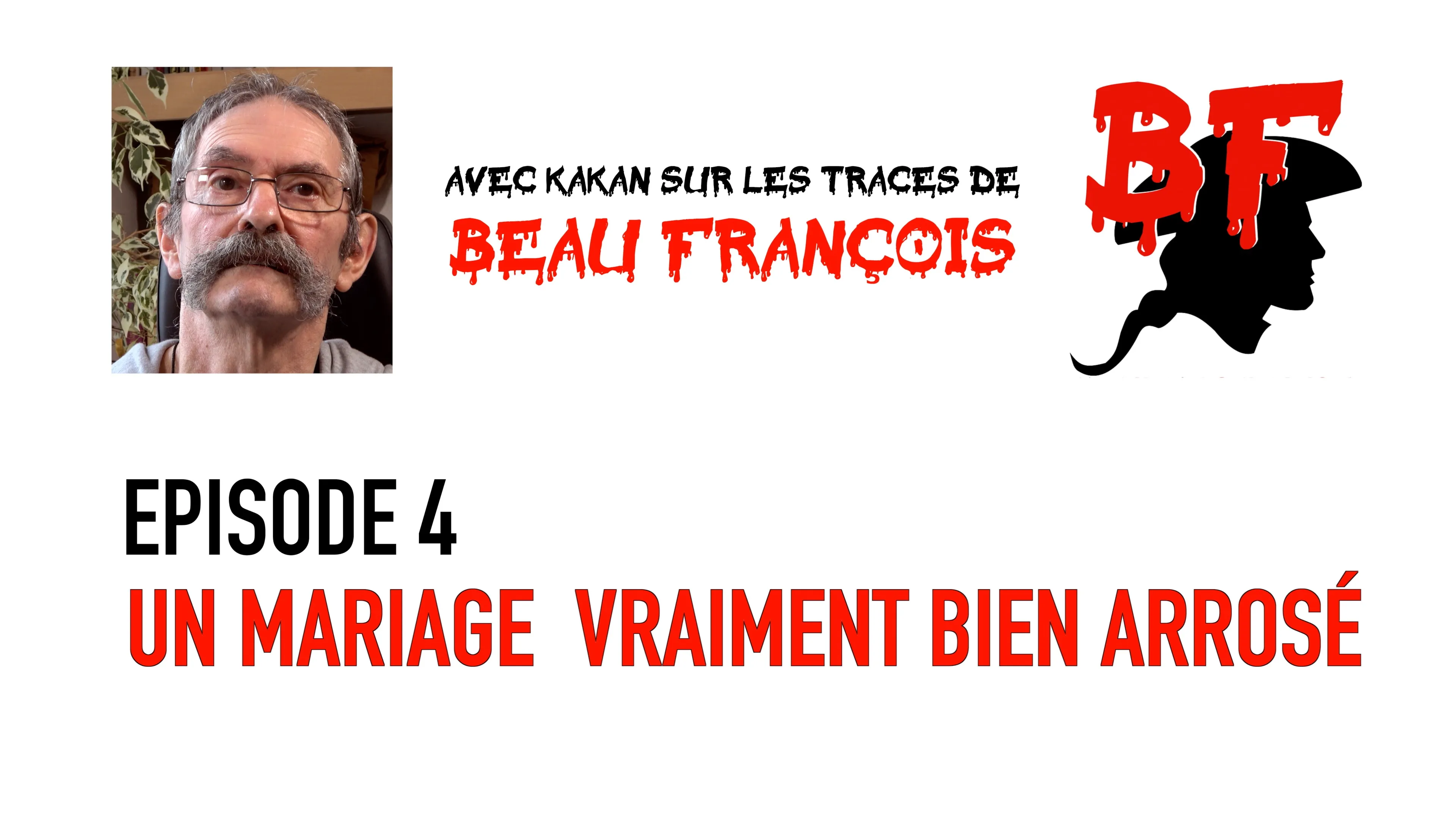 Beau François : Episode 4 : Un mariage vraiment bien arrosé