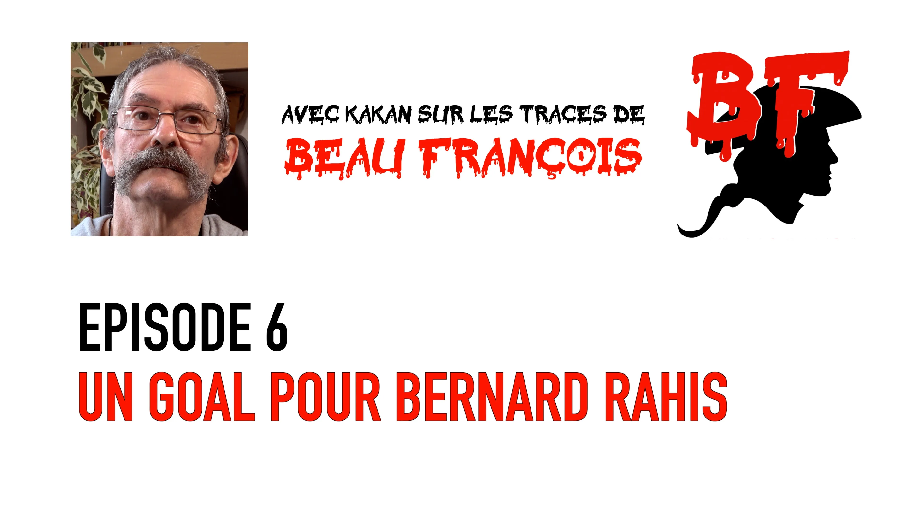 Film Beau François - Episode 6 : un goal pour Bernard Rahis.